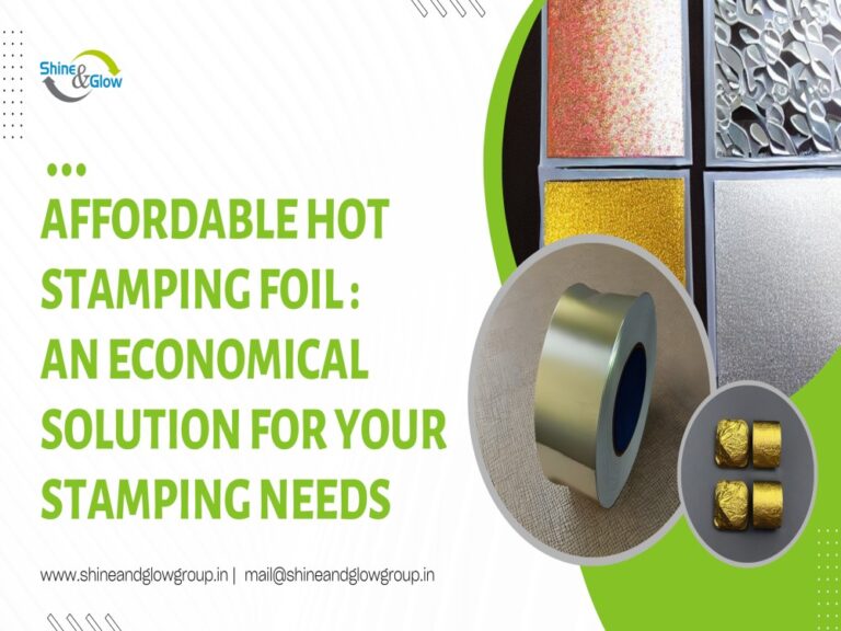 Affordable Hot Stamping Foil An Economical Solution for Your Stamping Needs