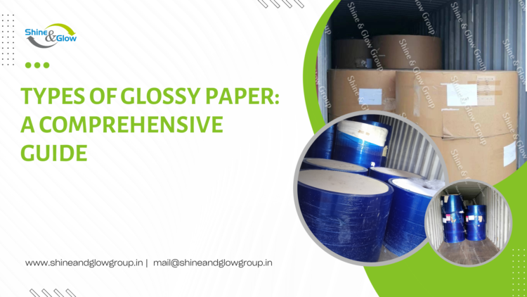 Types Of Glossy Paper: A Comprehensive Guide | Shine & Glow Group