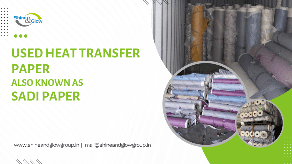 Used Heat Transfer Paper /Sadi Paper Shine & Glow Group
